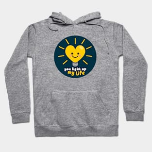 You Light Up My Life Hoodie